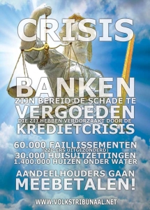 Het Volkstribunaal stelt dat de banken alle schade die ze hebben veroorzaakt gaan betalen om de 60.000 faillissementen, 30.000 huisuitzettingen en 1.4 miljoen huizen die onder water zijn komen te staan door de kredietcrisis te compenseren!